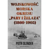 Poradniki hobbystyczne - Wojskowość morska okresu pary i żelaza 1860-1905 Piotr Olender - miniaturka - grafika 1