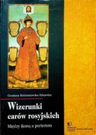 Książki o kulturze i sztuce - Wizerunki carów rosyjskich - miniaturka - grafika 1