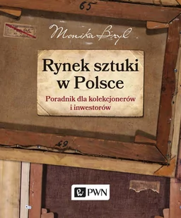 Rynek sztuki w Polsce. Poradnik dla kolekcjonerów i inwestorów - E-booki - biznes i ekonomia - miniaturka - grafika 1