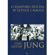 Historia Polski - Jung Carl Gustav O zjawisku ducha w sztuce i nauce - miniaturka - grafika 1
