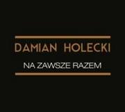 Muzyka biesiadna - Damian Holecki Na zawsze razem - miniaturka - grafika 1