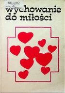 Religia i religioznawstwo - Wychowanie do miłości - miniaturka - grafika 1