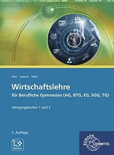 Wirtschaftslehre für Berufliche Gymnasien (AG, BTG, EG, SGG, TG): Jahrgangsstufen 1 und 2: (SSG) - Oferty nieskategoryzowane - miniaturka - grafika 1