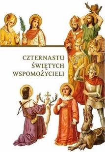 zbiorowa Praca Czternastu Świętych Wspomożycieli - Religia i religioznawstwo - miniaturka - grafika 2