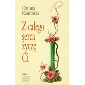 Poezja - Dolnośląskie Wydawnictwo Edukacyjne Z całego serca życzę Ci - Danuta Kamińska - miniaturka - grafika 1