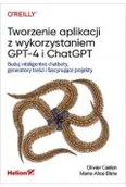 Książki medyczne - Tworzenie aplikacji z wykorzystaniem GPT-4 i Chat. - miniaturka - grafika 1