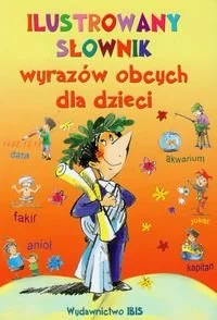 Ilustrowany słownik wyrazów obcych dla dzieci - Książki edukacyjne - miniaturka - grafika 1