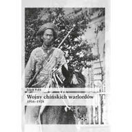 Historia świata - Infort Editions Wojny chińskich warlordów 1916–1928 Jakub Polit - miniaturka - grafika 1