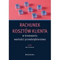 Zarządzanie - Rachunek kosztów klienta w kreowaniu wartości.. - miniaturka - grafika 1