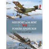 Historia świata - Napoleon V Nieuport 11/16 Bébé vs Fokker Eindecker - Jon Guttman - miniaturka - grafika 1