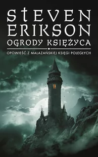 Ogrody księżyca. Malazańska Księga Poległych. Tom 1 - Fantasy - miniaturka - grafika 1