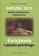 Lektury szkoły średnie - Aksjomat Piotr Nodzyński Matura 2015 poziom podstawowy i rozszerzony ćwiczenia z języka polskiego - Katarzyna Fiałkowska - miniaturka - grafika 1