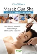 Poradniki hobbystyczne - Masaż Gua Sha - szybkie i proste techniki. Kompletny przewodnik po naturalnym odmładzaniu i leczeniu - miniaturka - grafika 1