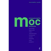 Książki o kulturze i sztuce - Niesamowita moc kolorów - Causse Jean-Gabriel - miniaturka - grafika 1