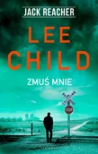 Kryminały - Jack Reacher Zmuś mnie - Lee Child - książka - miniaturka - grafika 1