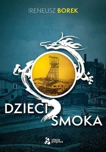 Silesia Progress Dzieci smoka BOREK IRENEUSZ - Horror, fantastyka grozy - miniaturka - grafika 2