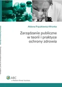 E-booki - biznes i ekonomia - Zarządzanie publiczne w teorii i praktyce ochrony zdrowia - miniaturka - grafika 1