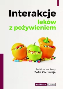 Interakcje leków z pożywieniem - Zachwieja Zofia - Zdrowie - poradniki Interakcje leków z pożywieniem - Zachwieja Zofia - Zdrowie - poradniki - miniaturka - grafika 2