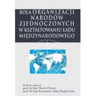 Polityka i politologia - Rola Organizacji Narodów Zjednoczonych w kształtowaniu ładu międzynarodowego - Wojtaszczyk Konstanty Adam - miniaturka - grafika 1