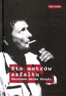 Sto metrów asfaltu - Praca zbiorowa - Pamiętniki, dzienniki, listy - miniaturka - grafika 1