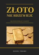 E-booki - biznes i ekonomia - Złoto nie rdzewieje. Jak inwestować w złoto? - miniaturka - grafika 1