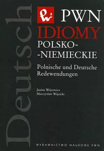 Wydawnictwo Naukowe PWN Idiomy polsko niemieckie Polnische und Deutsche Redewendungen - Janina Wójtowicz, Mieczysław Wójcicki - Książki do nauki języka niemieckiego Wydawnictwo Naukowe PWN Idiomy polsko niemieckie Polnische und Deutsche Redewendungen - Janina Wójtowicz, Mieczysław Wójcicki - Książki do nauki języka niemieckiego - miniaturka - grafika 1