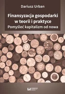 Ekonomia - Finansyzacja gospodarki w teorii i praktyce Dariusz Urban - miniaturka - grafika 1