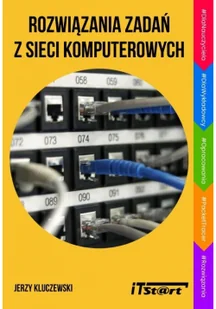 Rozwiązywanie zadań z sieci komputerowych | ZAKŁADKA DO KSIĄŻEK GRATIS DO KAŻDEGO ZAMÓWIENIA - Biznes - miniaturka - grafika 2