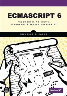 ECMAScript 6 Przewodnik po nowym standardzie języka JavaScript - Nicholas C. Zakas - Książki o programowaniu - miniaturka - grafika 2