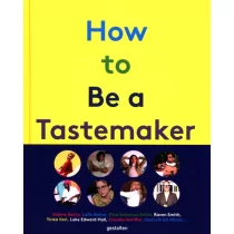 Gestalten How to Be a Tastemaker - Kulturoznawstwo i antropologia - miniaturka - grafika 1