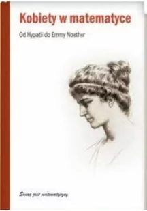 Kobiety w matematyce od Hypatii do Emmy Noether - Matematyka - miniaturka - grafika 1