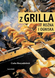 Z grilla, rożna i ogniska - Książki kucharskie - miniaturka - grafika 1