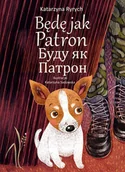 Pozostałe książki - Będę jak Patron Wersja polsko-ukraińska - miniaturka - grafika 1