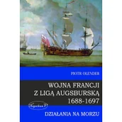 Historia świata - Napoleon V Wojna Francji z Ligą Augsburską 1688-1697 - Piotr Olender - miniaturka - grafika 1