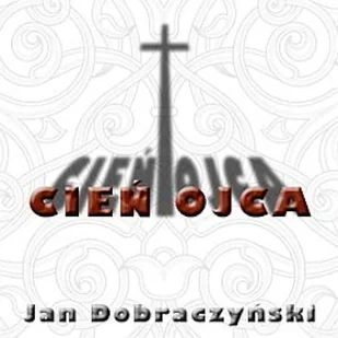 Cień ojca Jan Dobraczyński - Audiobooki - literatura popularnonaukowa - miniaturka - grafika 1