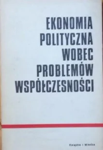 Ekonomia polityczna wobec problemów współczesności - Ekonomia - miniaturka - grafika 1