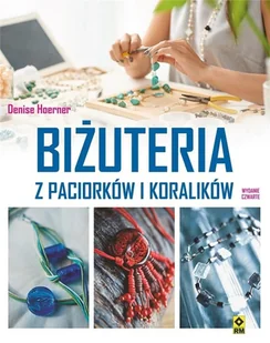 Biżuteria z paciorków i koralików w.4 Denise Hoerner - Poradniki hobbystyczne - miniaturka - grafika 2