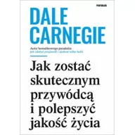 Poradniki psychologiczne - Dale Carnegie Jak zostać skutecznym przywódcą i polepszyć jakość życia - miniaturka - grafika 1