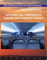Prawo - Nurzyńska Anna Bezpieczeństwo usług w międzynarodowym transporcie lotniczym przewozów pasażerskich - mamy na stanie, wyślemy natychmiast - miniaturka - grafika 1