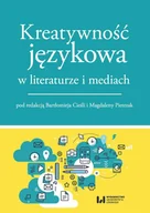 E-booki - podręczniki - Bartłomiej Cieśla, Magdalena Pietrzak Kreatywność językowa w literaturze i mediach - miniaturka - grafika 1