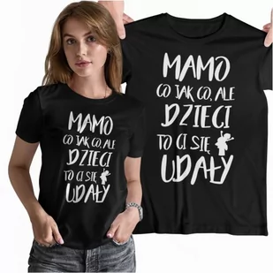 Koszulka dla Mamy na Dzień Mamy prezent na urodziny Mama Mamo co jak co ale dzieci to ci się udały - Gadżety dla niej i dla niego - miniaturka - grafika 1