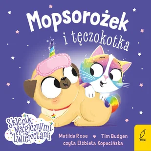Sklepik z magicznymi zwierzętami. Mopsorożek i tęczokotka - Audiobooki dla dzieci i młodzieży - miniaturka - grafika 1