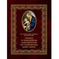 Religia i religioznawstwo - Traktat O Prawdziwym Nabożeństwie Do Najświętszej Marii Panny Ludwik Grignion De Montford - miniaturka - grafika 1