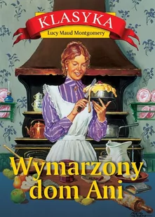 Rytm Oficyna Wydawnicza Wymarzony dom Ani Lucy Maud Montgomery - Powieści i opowiadania - miniaturka - grafika 1