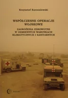 Militaria i wojskowość - Dialog Współczesne operacje wojskowe Zagrożenia zdrowotne w odmiennych warunkach klimatycznych i sanitarnych - miniaturka - grafika 1