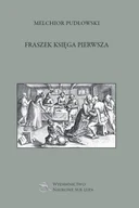 Poezja - Fraszek księga pierwsza - Melchior Pudłowski - książka - miniaturka - grafika 1