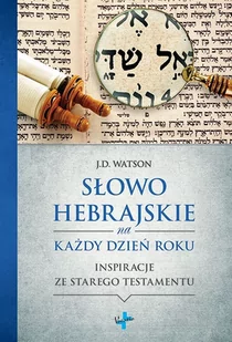 Słowo Hebrajskie na Każdy Dzień Roku - Watson J.D. - Książki religijne obcojęzyczne - miniaturka - grafika 1