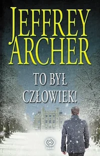 Rebis Kroniki Cliftonów 7 To był człowiek! Jeffrey Archer - Thrillery - miniaturka - grafika 1