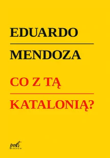 Co Z Tą Katalonią Eduardo Mendoza - Publicystyka - miniaturka - grafika 1