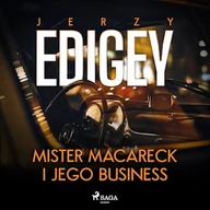Audiobooki - kryminał, sensacja, thriller - Mister Macareck i jego business Jerzy Edigey - miniaturka - grafika 1